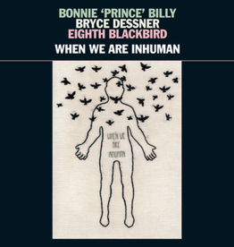 Bryce Dessner Bonnie 'Prince' Billy - When We Are Inhuman