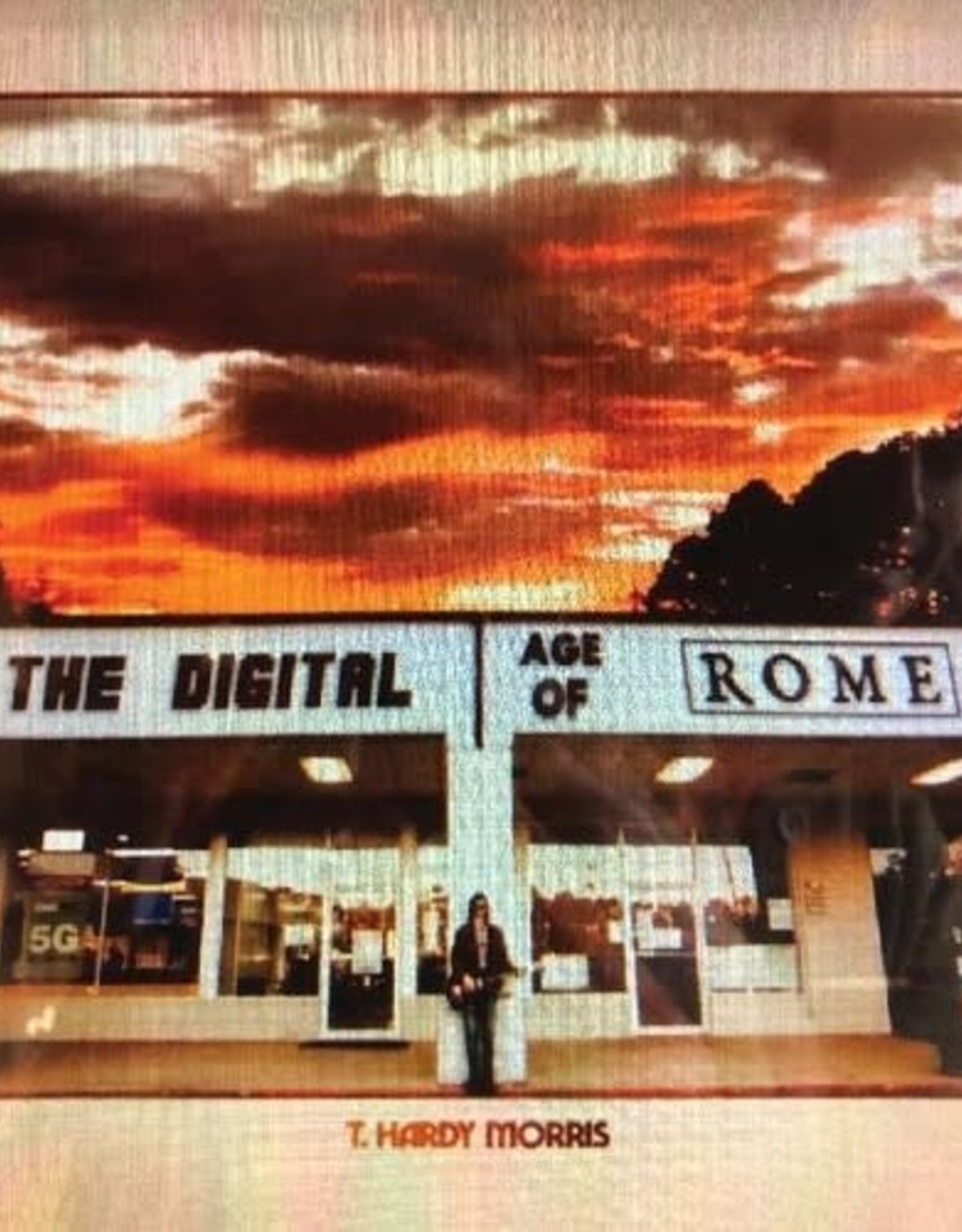 T. Hardy Morris - Digital Age of Rome (Clear Vinyl, Limited Edition, Coke Bottle Green, Indie Exclusive)
