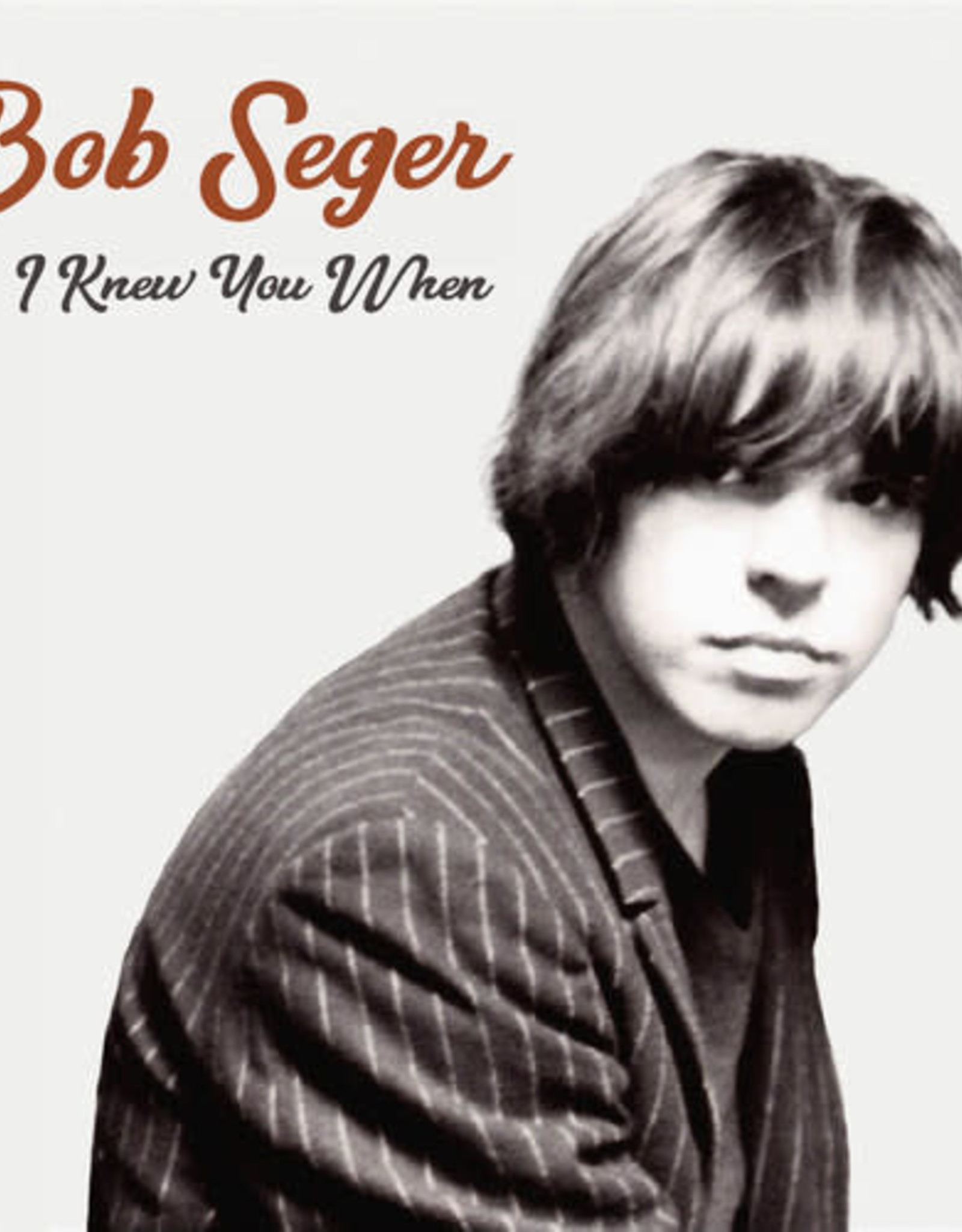 Bob Seger - I Knew You When