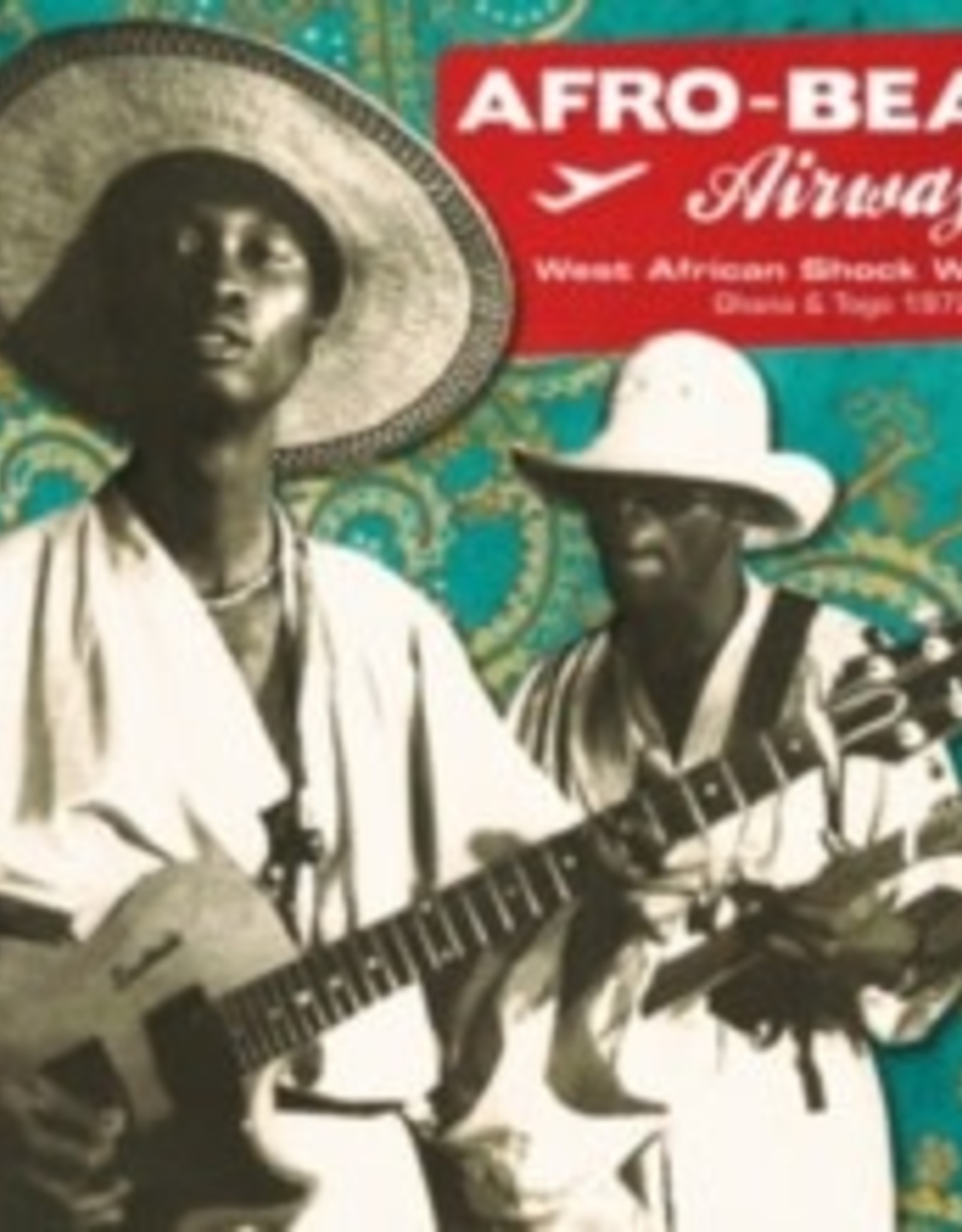 Afro-Beat Airways: West African Shock Waves Ghana & Togo 1972-1978