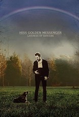 Hiss Golden Messenger - Lateness of Dancers