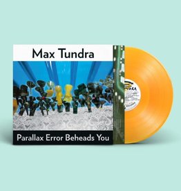 Max Tundra - Parallax Error Beheads You (Orange Vinyl)