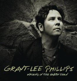 Grant-Lee Phillips - Walking in the Green Corn (10th Anniversary Edition) (RSDBF 2022)
