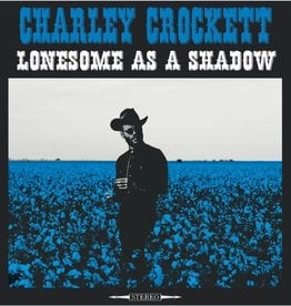 Charley Crockett - Lonesome As A Shadow