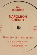 Napoleon Cherry – When You Had The Chance PPU