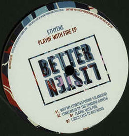 Better Listen 5 - Ethyène - Playin' With Fire Ep ‎(12", Ep)