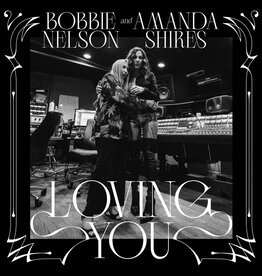 Bobbie Nelson and Amanda Shires - Loving You (white)