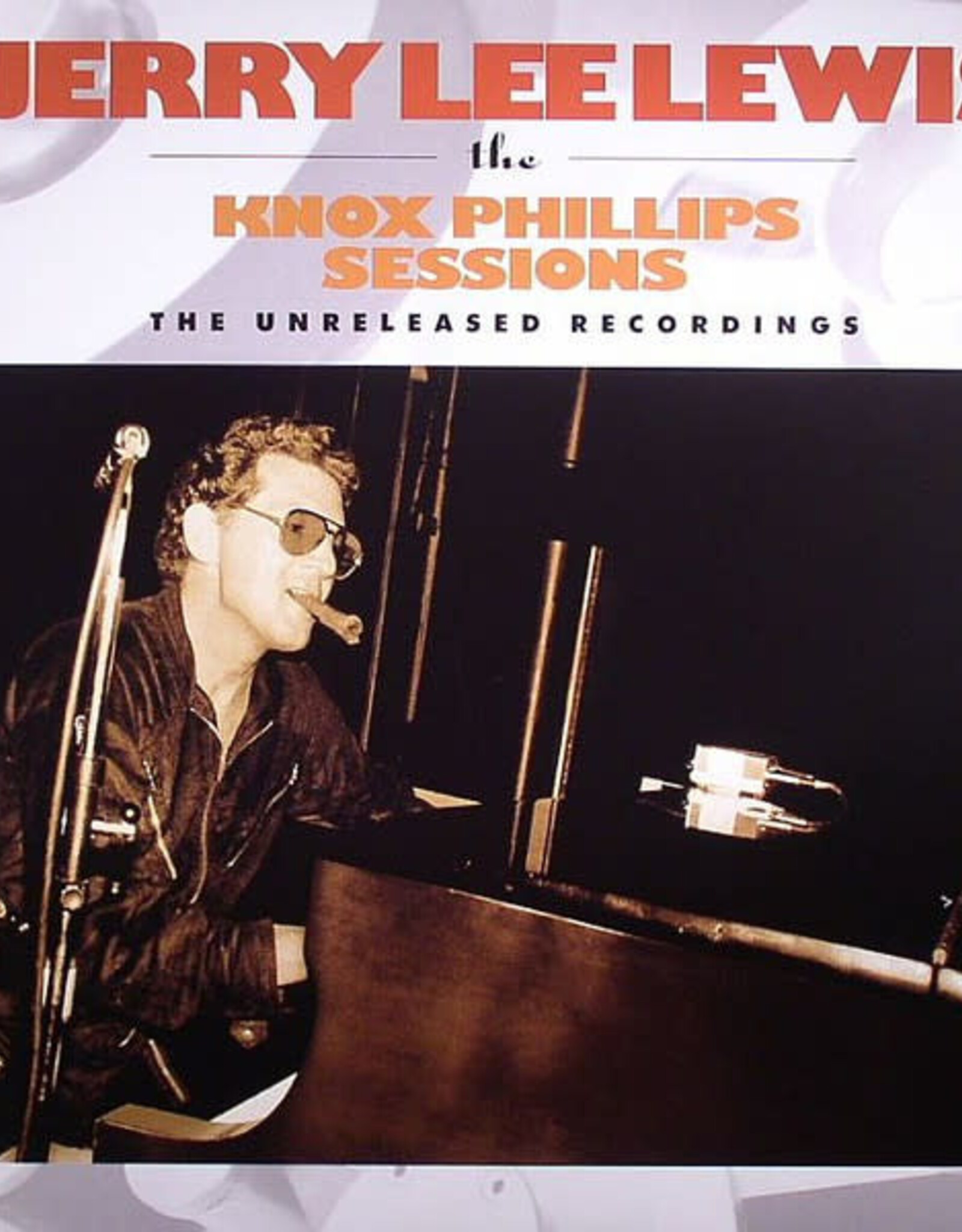 Jerry Lee Lewis – The Knox Phillips Sessions - The Unreleased Recordings