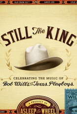 Asleep At The Wheel – Still The King: Celebrating The Music Of Bob Wills And His Texas Playboys