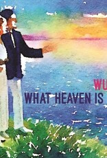 Wussy - What Heaven Is Like