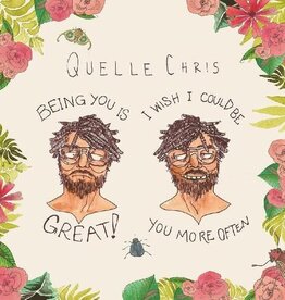 Quelle Chris -	Being You Is Great, I Wish I Could Be You More Often (MULTI COLOR SPLATTER VINYL)	2	$36	$21.00