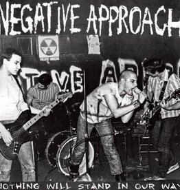 Negative Approach - Nothing Will Stand in Our Way (Reissue)