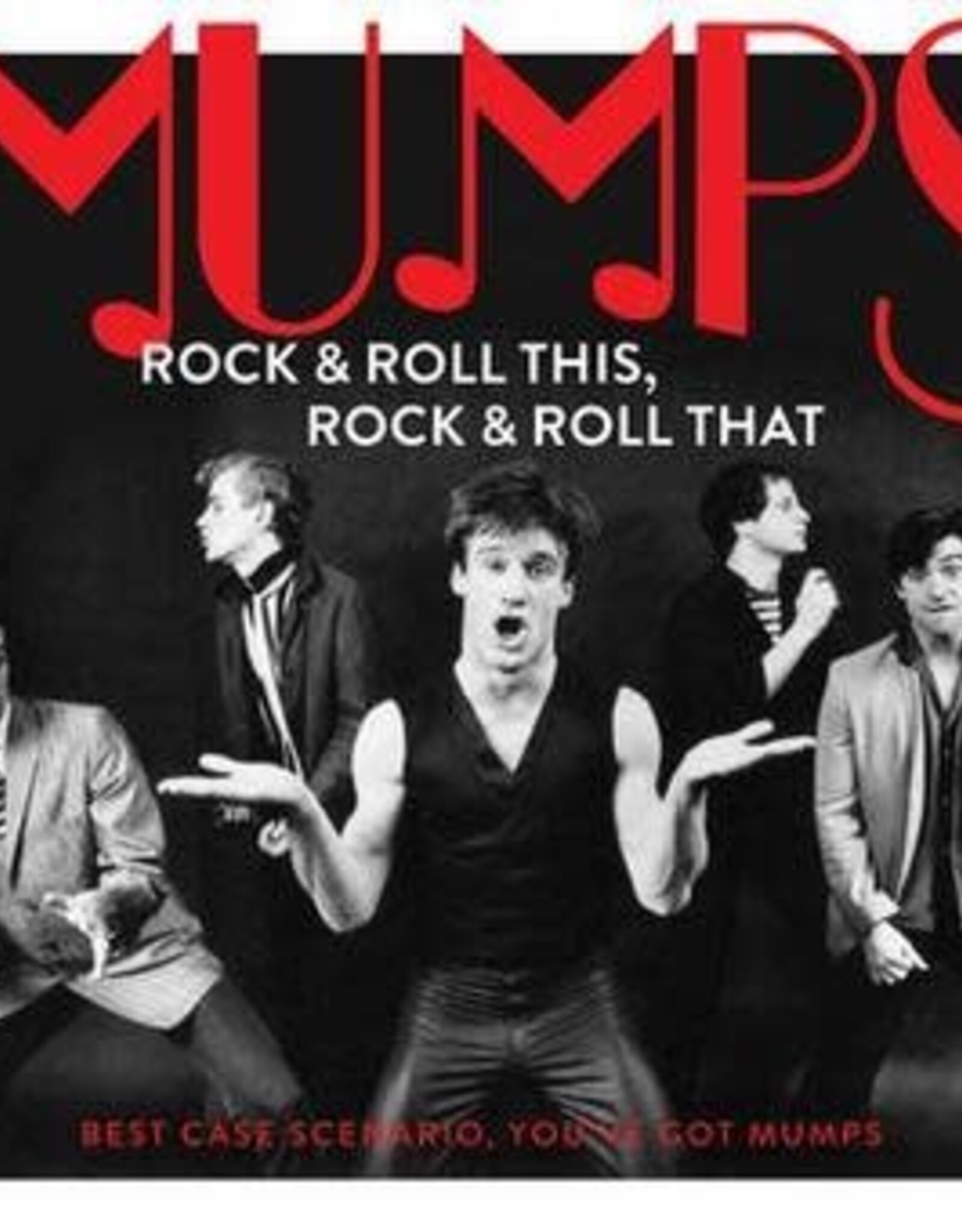 The Mumps - Rock & Roll This, Rock & Roll That: Best Case Scenario You've Got Mumps