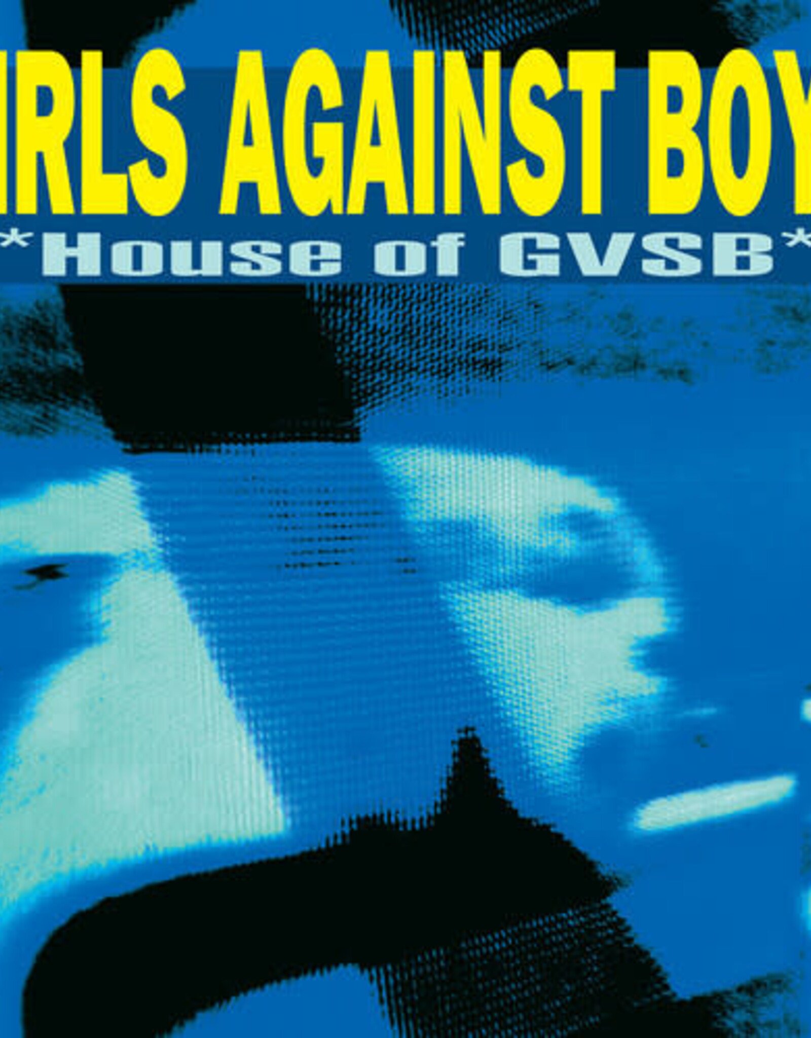 Girls Against Boys  - House of GVSB (Remastered)