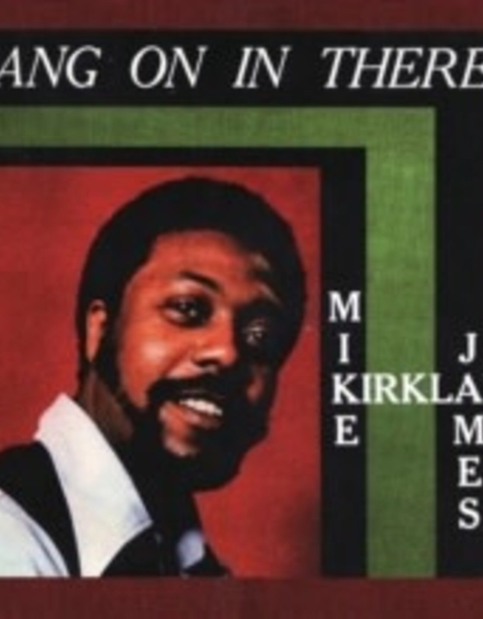 Mike James Kirkland	 - Hang On In There 	(RSDBF 2023)