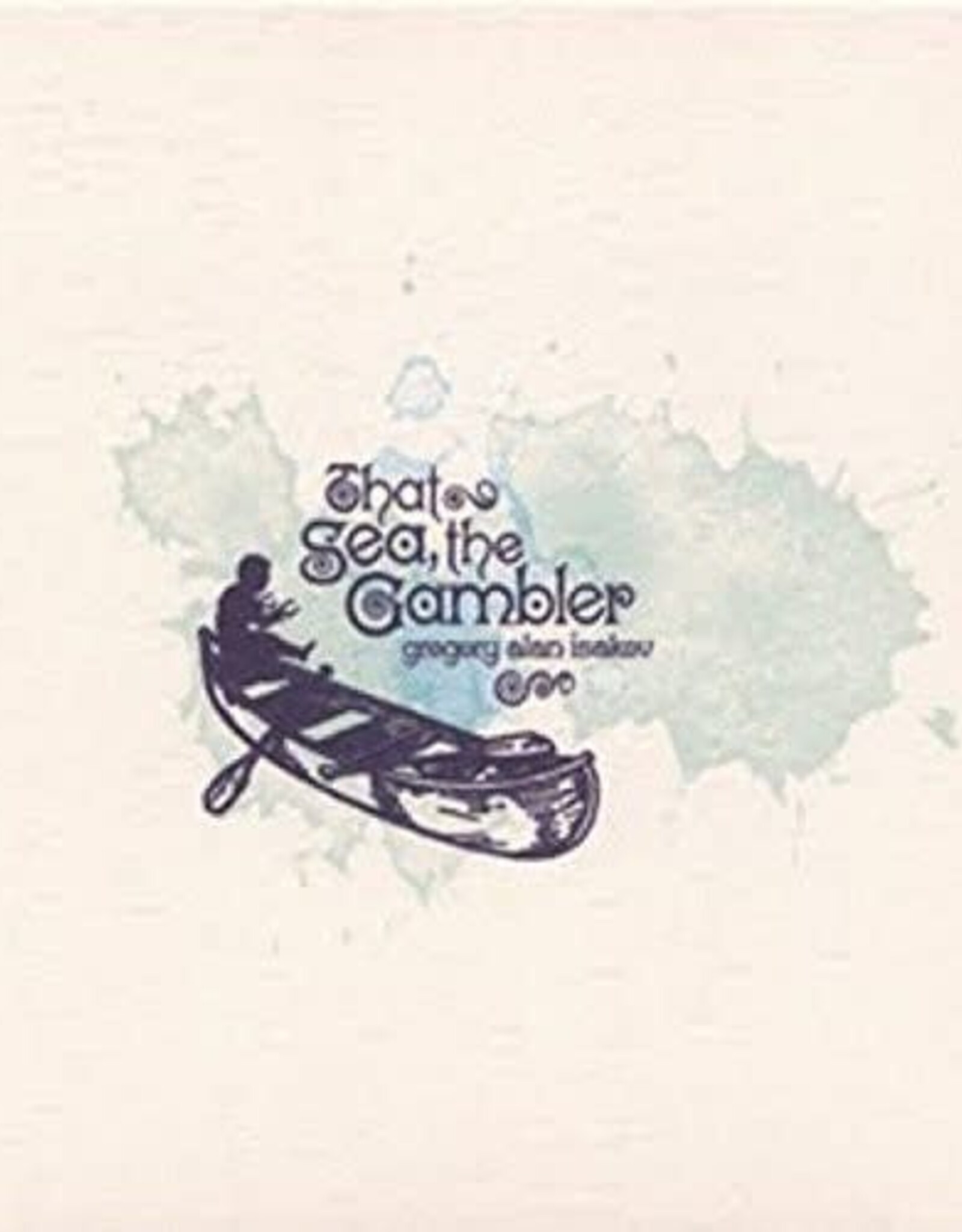 Gregory Alan Isakov - That Sea, The Gambler