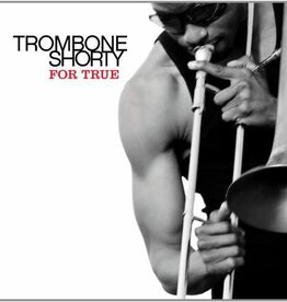 Trombone Shorty - For True