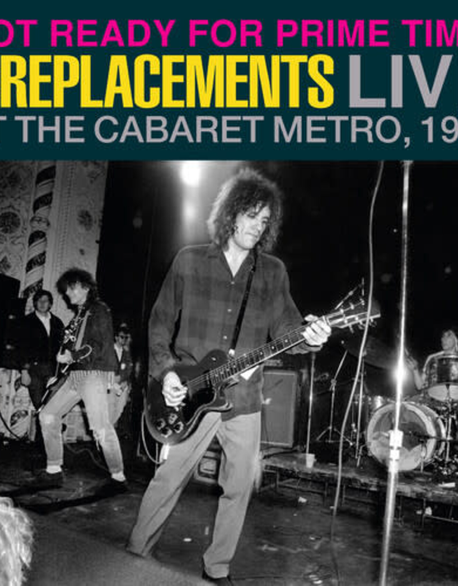 The Replacements - Not Ready for Prime Time: Live At The Cabaret Metro, Chicago, IL, January 11, 1986	(RSD 2024)