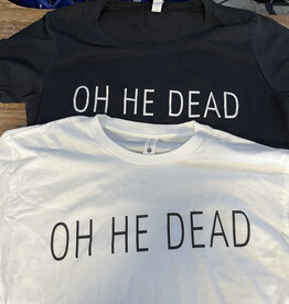 Oh He Dead Sale Shirt Thin Text