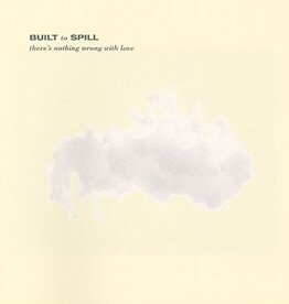 Built to Spill - There's Nothing Wrong With Love