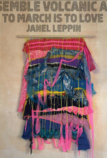 Janel Leppin - Ensemble Volcanic Ash: To March Is to Love (Limited Edition)