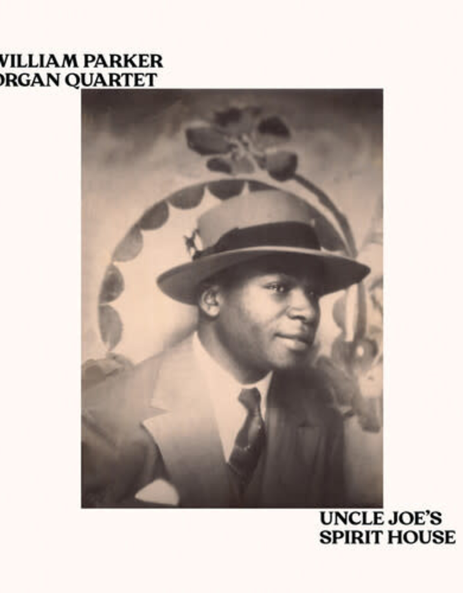 William Parker Organ Quartet - Uncle Joe's Spirit House