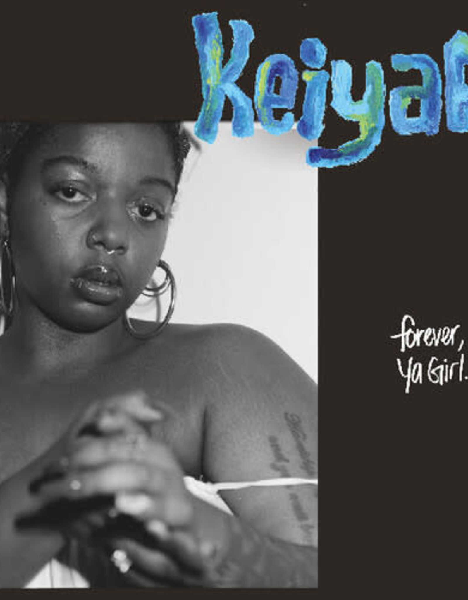 keiyaA - Forever, Ya Girl