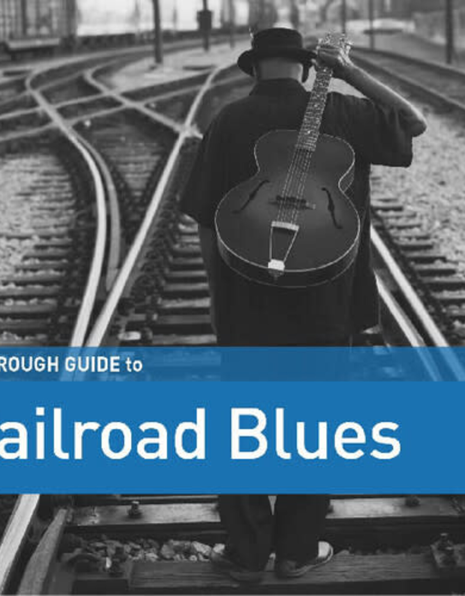 Various Artists - Rough Guide To Railroad Blues