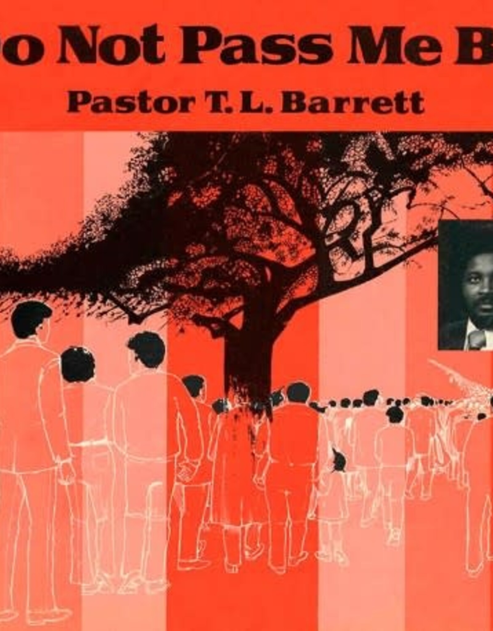 Pastor T.L. Barrett And The Youth For Christ Choir - Do Not Pass Me By Vol. I