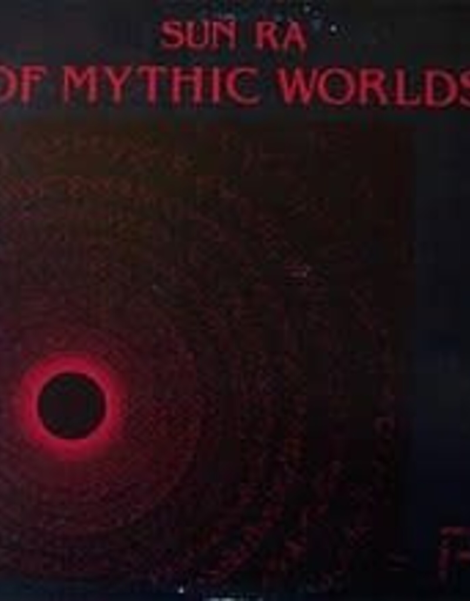 Sun Ra - Of Mythic Worlds