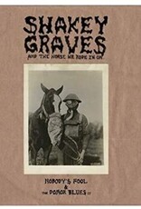 Shakey Graves - Shakey Graves And The Horse He Rode In On