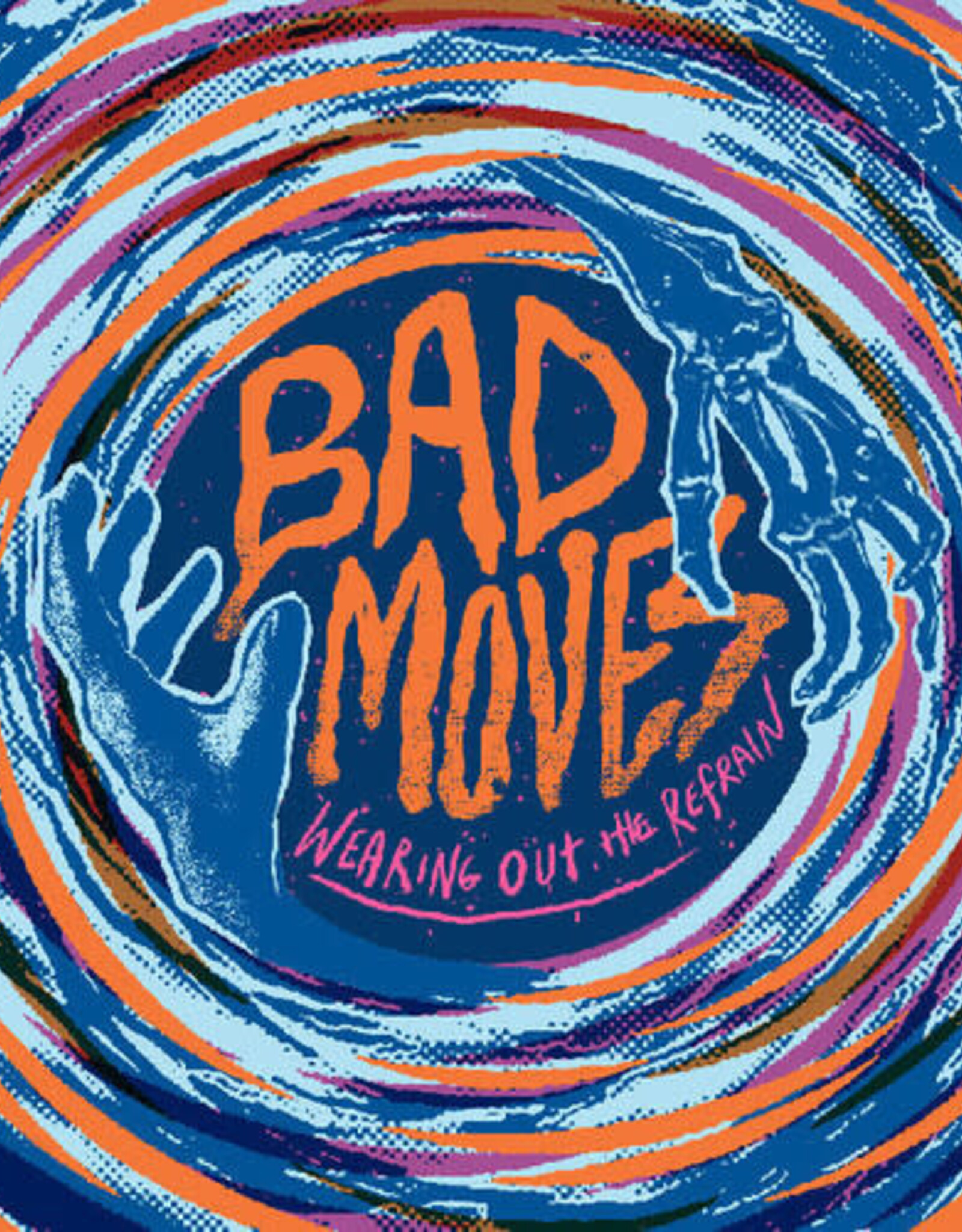 Bad Moves - Wearing Out The Refrain (Blue Vinyl)