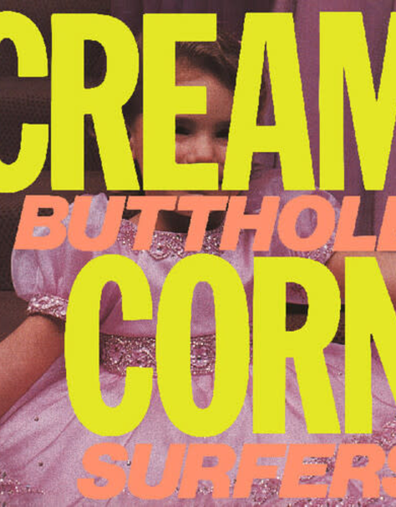 Butthole Surfers - Cream Corn from the Socket of Davis