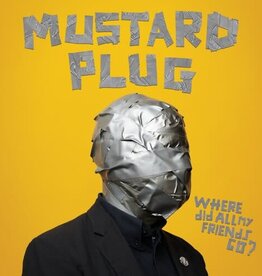 Mustard Plug - Where Did All My Friends Go?
