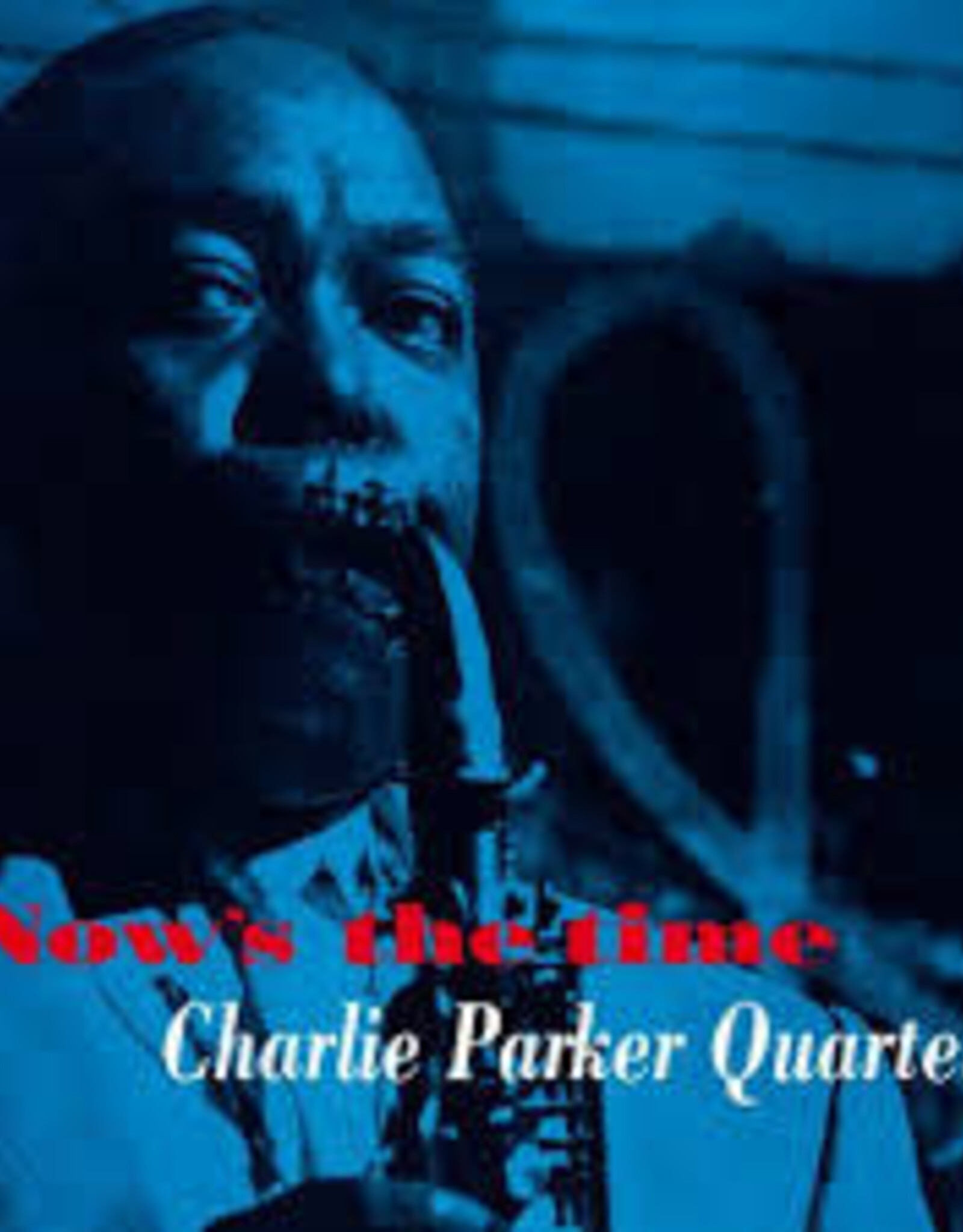 Charlie Parker - Now's the time: the Quarter of Charlie Parker (the genius of Charlie Parker #3)