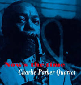 Charlie Parker - Now's the time: the Quarter of Charlie Parker (the genius of Charlie Parker #3)