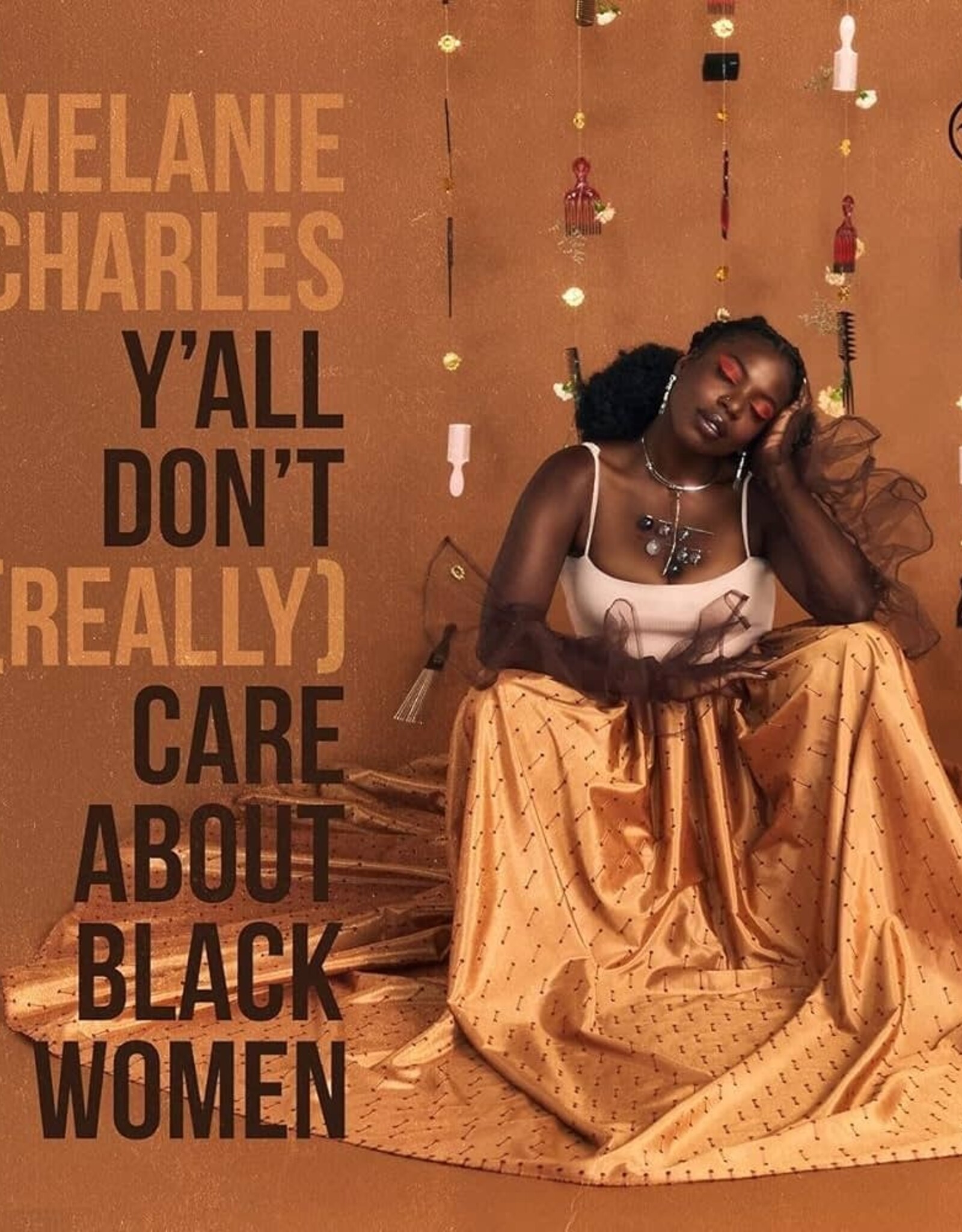 Melanie Charles - Y'all Don't (Really) Care About Black Women