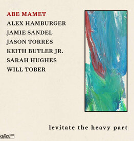 Abe Mamet Septet - Levitate the Heavy Parttt