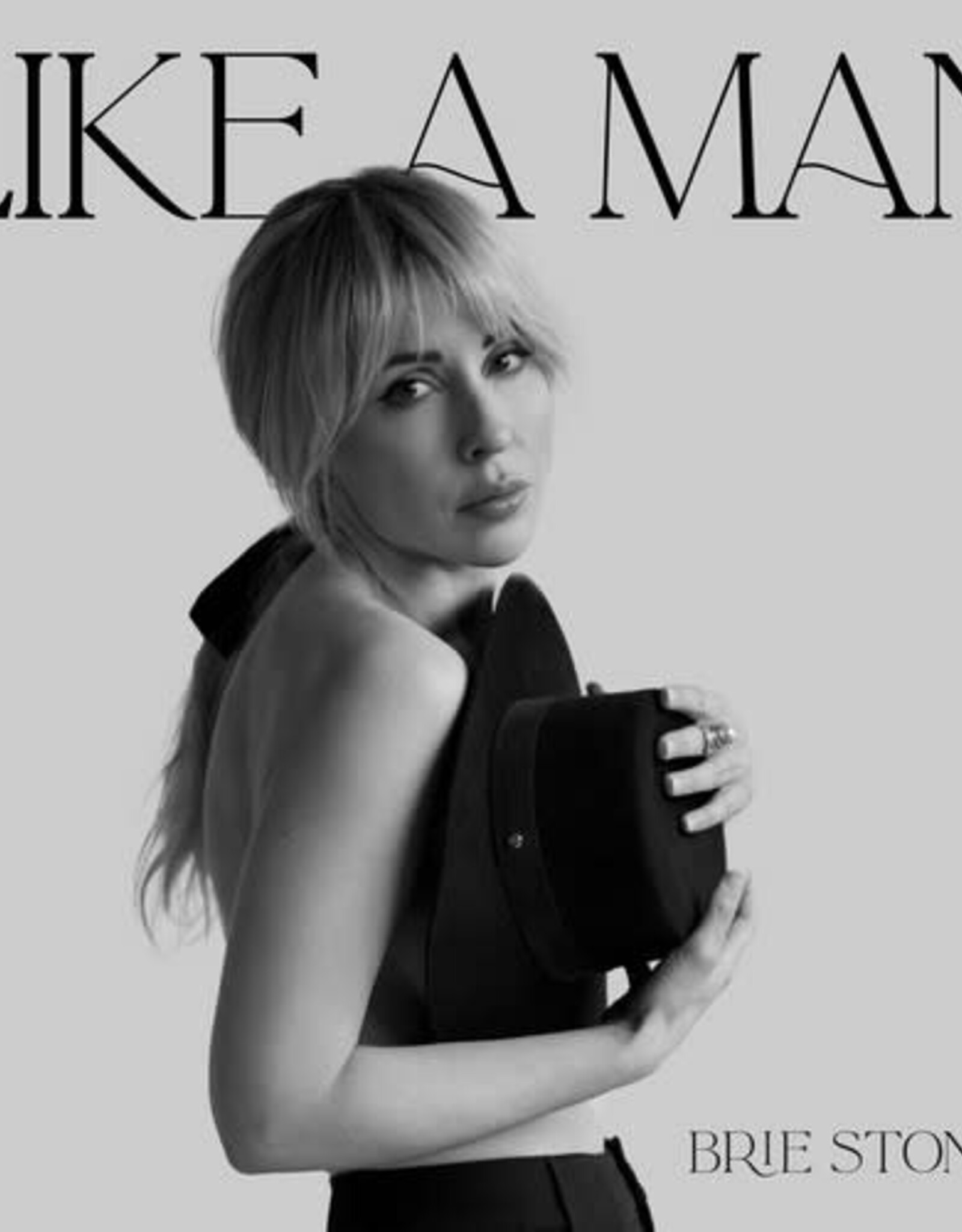 Brie Stoner - Like A Man