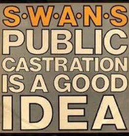Swans - Public Castration is a Good Idea