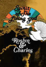 Roslyn & Charles	 - 	Spirit of the Living God 	(RSD 2025)