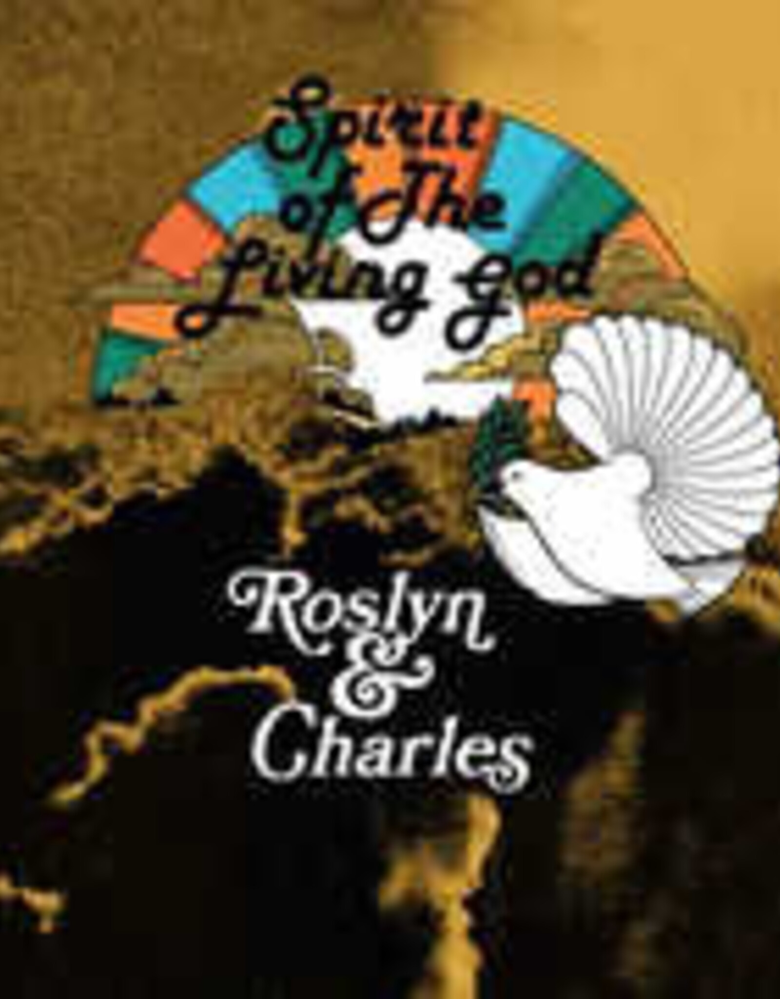 Roslyn & Charles	 - 	Spirit of the Living God 	(RSD 2025)