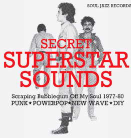 Soul Jazz Records presents	SECRET SUPERSTAR SOUNDS - Scraping Bubblegum Off My Soul 1977-80: Punk  Powerpop  New Wave  DIY