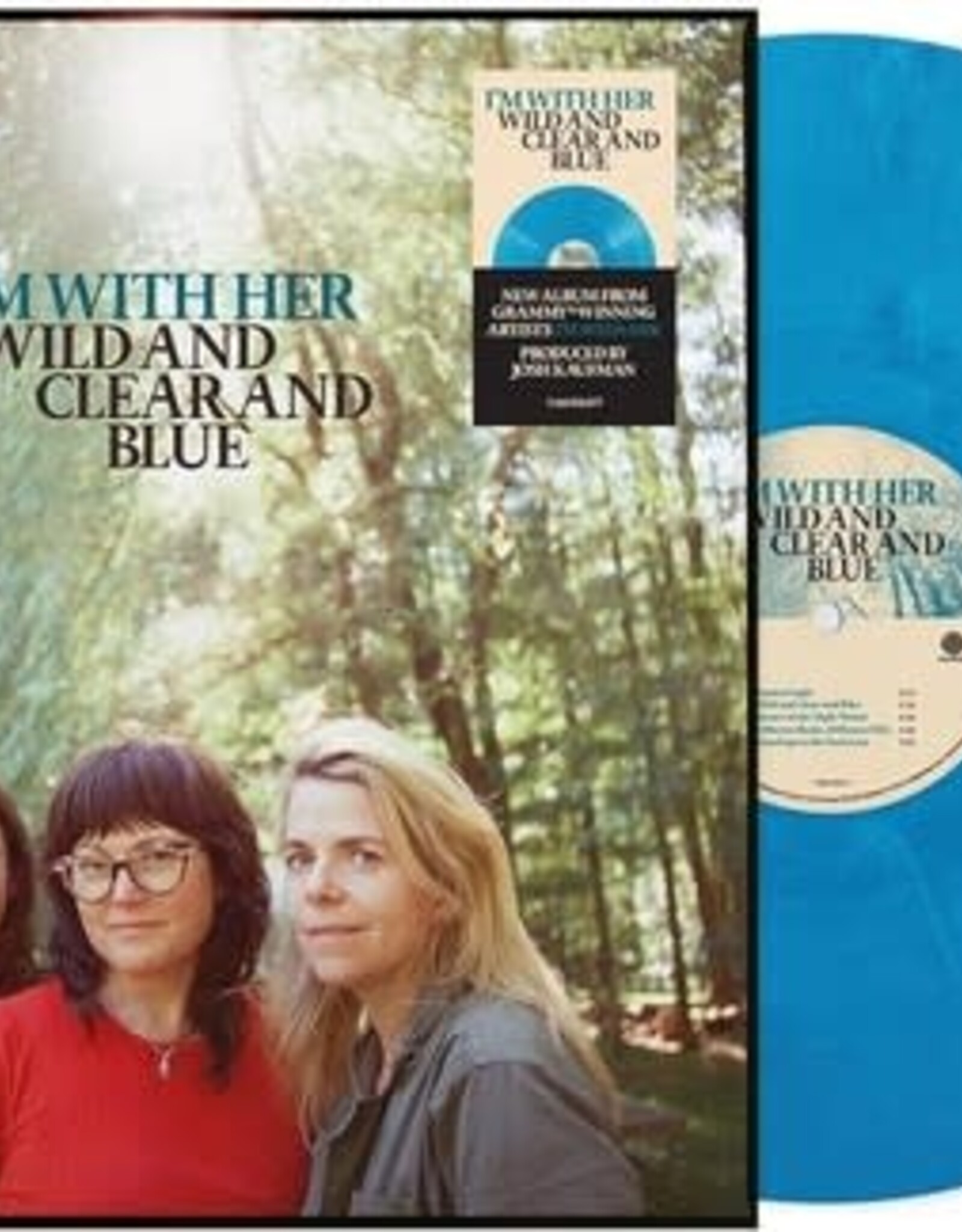 I'm with Her- Wild and Clear and Blue (Blue Vinyl)