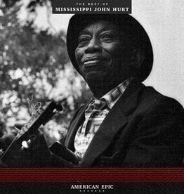 American Epic - The Best Of Mississippi John Hurt