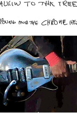 Neil Young and the Chrome Hearts - Talkin To The Trees