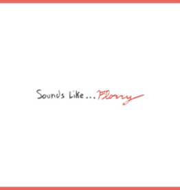 Florry - Sounds Like ...
