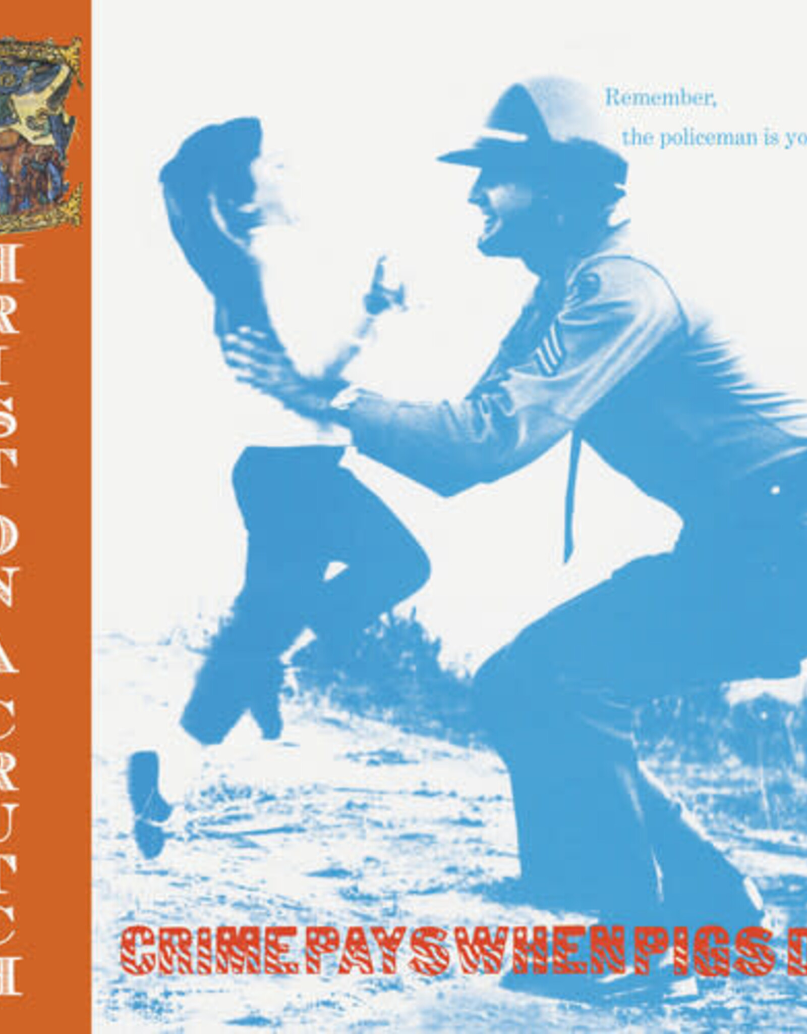 Christ on a Crutch - Crime Pays When Pigs Die (Blue  Vinyl)