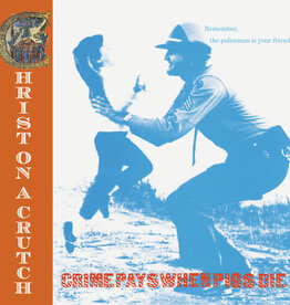 Christ on a Crutch - Crime Pays When Pigs Die (Blue  Vinyl)