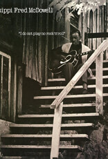 Mississippi Fred McDowell -  I Do Not Play No Rock 'n' Roll